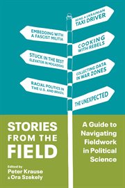 Stories from the field. A Guide to Navigating Fieldwork in Political Science cover image
