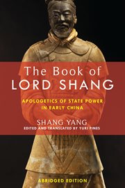The book of Lord Shang : apologetics of state power in early China cover image