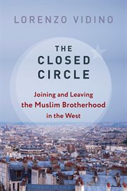 The closed circle : joining and leaving the Muslim Brotherhood in the West cover image