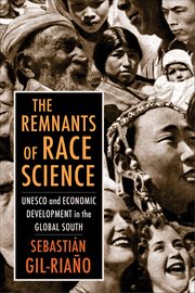 The Remnants of Race Science : UNESCO and Economic Development in the Global South. Race, Inequality, and Health cover image