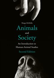 Animals and society : an introduction to human-animal studies cover image