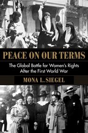 Peace on our terms : the global battle for women's rights after the First World War cover image
