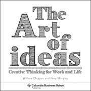 The art of ideas : creative thinking for work and life cover image