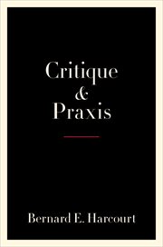 Critique & praxis : a critical philosophy of illusions, values, andaction cover image
