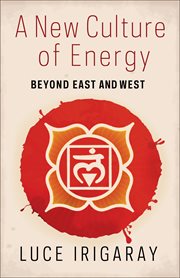 A new culture of energy : beyond East and West cover image