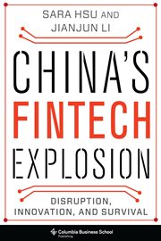 China's fintech explosion : disruption, innovation, and survival cover image