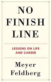 No finish line : lessons on life and career cover image