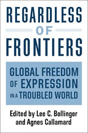 Regardless of frontiers : global freedom of expression in a troubled world cover image