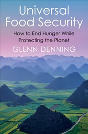 Universal food security : how to end hunger while protecting the planet cover image
