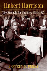 Hubert Harrison : the struggle for equality, 1918-1927 cover image