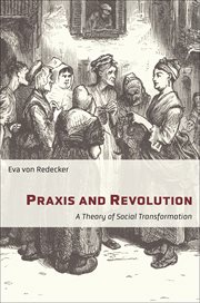 Praxis and revolution : a theory of social transformation cover image
