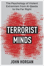 Terrorist Minds : The Psychology of Violent Extremism from Al-Qaeda to the Far Right. Columbia Studies in Terrorism and Irregular Warfare cover image