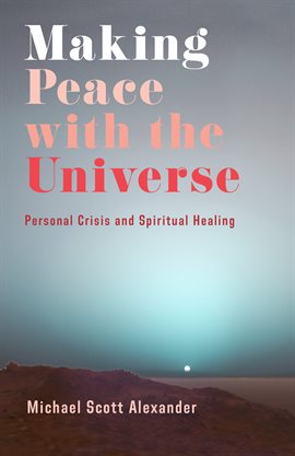 Cover image for Making Peace with the Universe