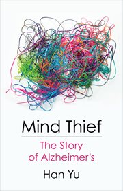 Mind thief : the story of Alzheimer's cover image