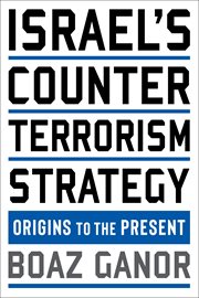 Israel's counterterrorism strategy : origins to the present cover image