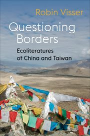 Questioning Borders : Ecoliteratures of China and Taiwan. Global Chinese Culture cover image