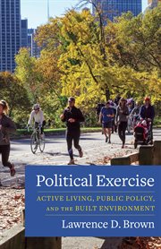 Political exercise : active living, public policy, and the built environment cover image