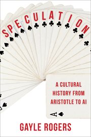 Speculation : a cultural history from Aristotle to AI cover image