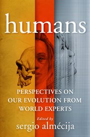 Humans : Perspectives on Our Evolution from World Experts cover image