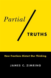 Partial truths : how fractions distort our thinking cover image