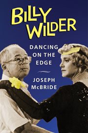 Billy Wilder : dancing on the edge cover image