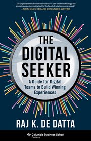 The digital seeker : a guide for digital teams to build winning experiences cover image