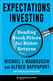 Expectations investing : reading stock prices for better returns cover image
