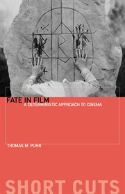Fate in film : a deterministic approach to cinema cover image