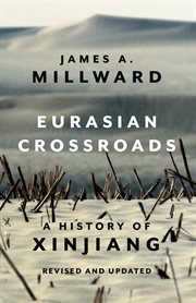 Eurasian crossroads : a history of Xinjiang cover image