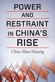Power and restraint in China's rise cover image