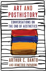 Art and posthistory : conversations on the end of aesthetics cover image