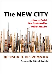 The New City : How to Build Our Sustainable Urban Future cover image