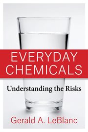 Everyday chemicals : understanding the risks cover image