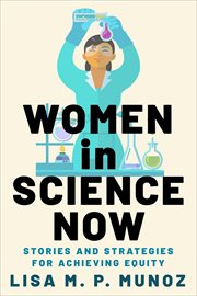 Women in Science Now : Stories and Strategies for Achieving Equity cover image
