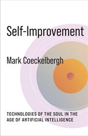 Self-improvement : technologies of the soul in the age of artificial intelligence cover image