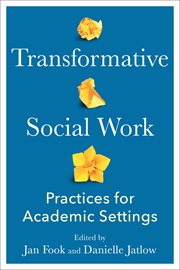Transformative Social Work : Practices for Academic Settings cover image