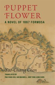 Puppet flower : a novel of 1867 Formosa cover image