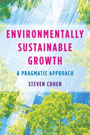 Environmentally Sustainable Growth : A Pragmatic Approach cover image