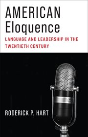 American eloquence : language and leadership in the twentieth century cover image