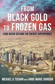 From Black Gold to Frozen Gas : How Qatar Became an Energy Superpower cover image