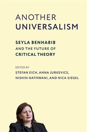 Another universalism : Seyla Benhabib and the future of critical theory. New directions in critical theory cover image