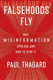 Falsehoods Fly : Why Misinformation Spreads and How to Stop It cover image