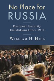 No place for Russia : European security institutions since 1989 cover image