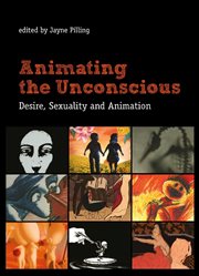 Animating the unconscious: desire, sexuality and animation cover image