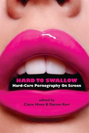Hard to Swallow: Hard-Core Pornography on Screen cover image