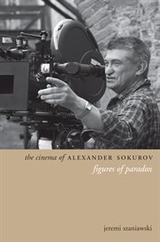 The Cinema of Alexander Sokurov : Figures of Paradox cover image