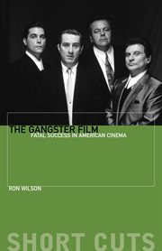 The gangster film: fatal success in American cinema cover image
