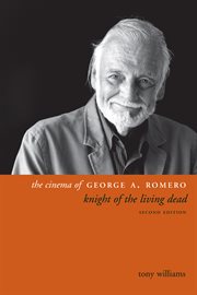 The cinema of George A. Romero: knight of the living dead cover image