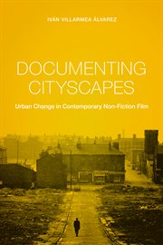 Documenting cityscapes: urban change in contemporary non-fiction film cover image