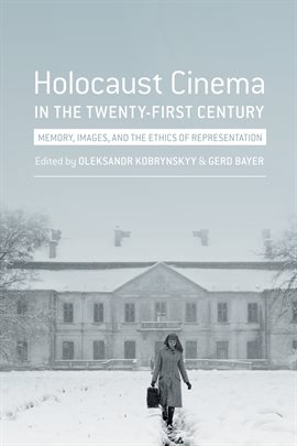 Cover image for Holocaust Cinema in the Twenty-First Century